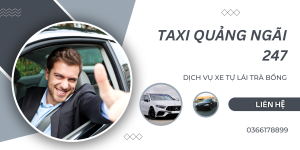 Taxi Quảng Ngãi 247- Dịch vụ xe tự lái huyện Trà Bồng